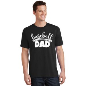 Baseball Dad Father Son Matching Baseball Shirts – The Best Shirts For Dads In 2023 – Cool T-shirts