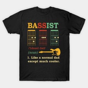 Bassist Like A Normal Dad Except Much Cooler Guitar Dad T-Shirt – The Best Shirts For Dads In 2023 – Cool T-shirts