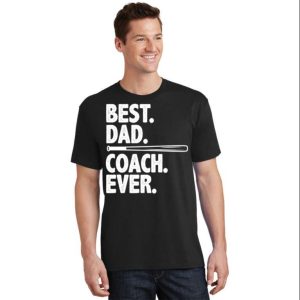 Best Baseball Dad Coach Ever Funny Baseball Daddy Shirts – The Best Shirts For Dads In 2023 – Cool T-shirts