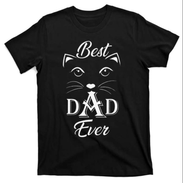 Best Cat Dad Ever – Cat Daddy T-Shirt – The Best Shirts For Dads In 2023 – Cool T-shirts