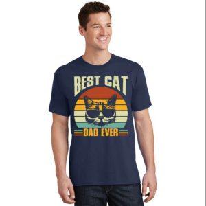 Best Cat Dad Ever Funny Cat Daddy Father Day T Shirt The Best Shirts For Dads In 2023 Cool T shirts 2