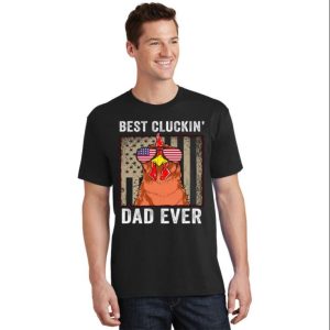 Best Cluckin’ Dad Ever Funny Chicken Dad Shirt – The Best Shirts For Dads In 2023 – Cool T-shirts