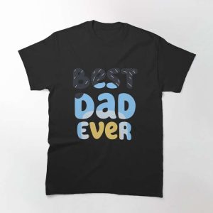 Best Dad Ever Bandit Bluey T-Shirt – The Best Shirts For Dads In 2023 – Cool T-shirts