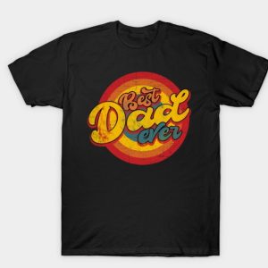 Best Dad Ever Father’s Day T-Shirt