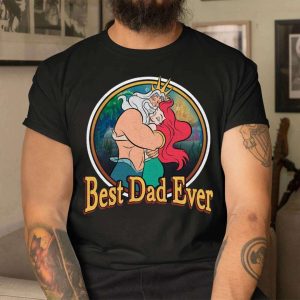 Best Dad Ever King Triton And Ariel Princess Dad And Daughter Shirt The Best Shirts For Dads In 2023 Cool T shirts 2