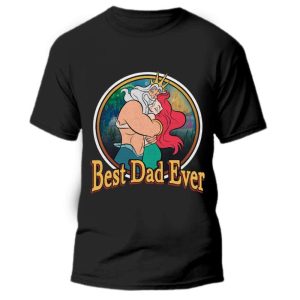 Best Dad Ever King Triton And Ariel Princess Dad And Daughter Shirt The Best Shirts For Dads In 2023 Cool T shirts 3