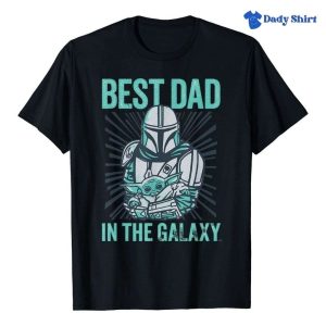 Best Dad In The Galaxy Mandalorian And Grogu Star Wars Fathers Day Shirts – The Best Shirts For Dads In 2023 – Cool T-shirts