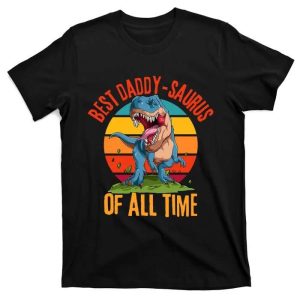 Best Daddy Saurus Of All Time Daddysaurus Rex Shirt The Best Shirts For Dads In 2023 Cool T shirts 1