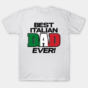 Best Italian Dad ever Fathers Day shirt