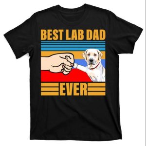 Best Lab Dad Ever Dog Daddy T-Shirt – The Best Shirts For Dads In 2023 – Cool T-shirts