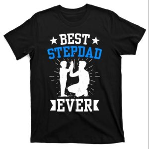 Best Stepdad Ever Fathers Day Sayings Funny Step Dad Shirts – The Best Shirts For Dads In 2023 – Cool T-shirts