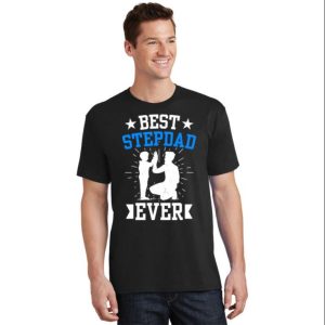 Best Stepdad Ever Fathers Day Sayings Funny Step Dad Shirts – The Best Shirts For Dads In 2023 – Cool T-shirts