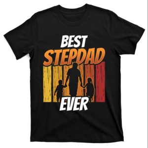 Best Stepdad Ever Fathers Day Sayings – Stepdad Shirts – The Best Shirts For Dads In 2023 – Cool T-shirts