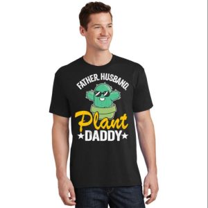 Cactus Gardener Plant Daddy T-Shirt – Celebrating Fatherhood, Gardening And A Good Laugh – The Best Shirts For Dads In 2023 – Cool T-shirts