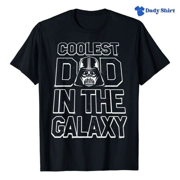 Coolest Darth Vader Dad In The Galaxy – Star Wars Daddy Shirt – The Best Shirts For Dads In 2023 – Cool T-shirts