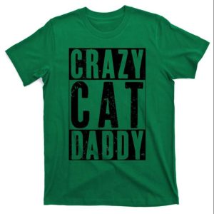 Crazy Cat Daddy Proud Cat Lover Graphic T-Shirt – The Best Shirts For Dads In 2023 – Cool T-shirts