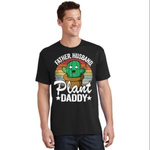 Cute Plant Daddy Gift T-Shirt – Perfect Gift For The Landscaping Dad In Your Life – The Best Shirts For Dads In 2023 – Cool T-shirts