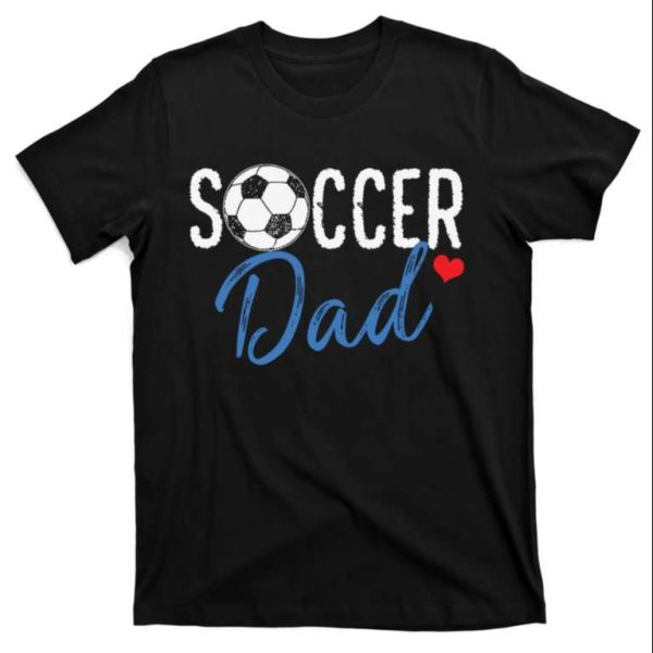 Cute Soccer Dad Tee Shirt – The Best Shirts For Dads In 2023 – Cool T-shirts