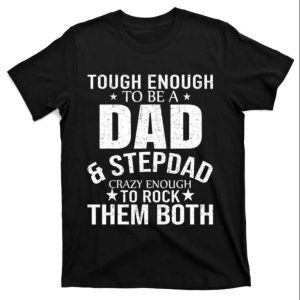 Dad And Stepdad Fathers Day Step Dad T-Shirt – The Best Shirts For Dads In 2023 – Cool T-shirts