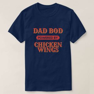 Dad Bod Powered By Chicken Wings Funny T-Shirt – The Best Shirts For Dads In 2023 – Cool T-shirts