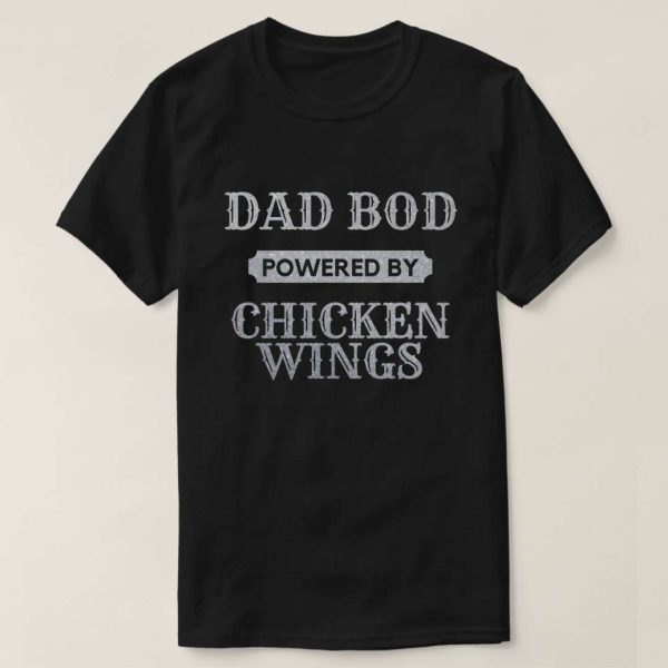 Dad Bod Powered By Chicken Wings Glitter Tee Shirt – The Best Shirts For Dads In 2023 – Cool T-shirts