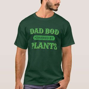 Dad Bod Powered By Plants Tee Shirt – The Best Shirts For Dads In 2023 – Cool T-shirts