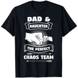 Dad Daughter A Perfect Chaos Team Father’s Day T-Shirt – The Best Shirts For Dads In 2023 – Cool T-shirts