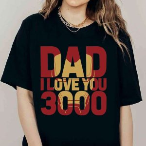 Dad I Love You 3000 Marvel Iron Man Disney Dad Shirt – The Best Shirts For Dads In 2023 – Cool T-shirts