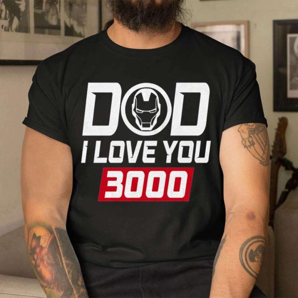 Dad I Love You Three Thousand Disney Marvel Shirt – The Best Shirts For Dads In 2023 – Cool T-shirts