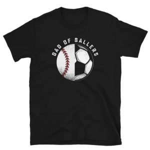 Dad Of Ballers Soccer And Baseball Daddy Shirt – The Best Shirts For Dads In 2023 – Cool T-shirts