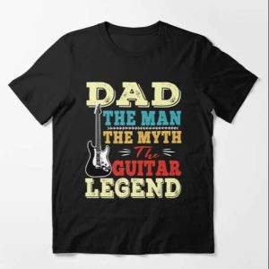 Dad The Man The Myth The Guitar Legend T-Shirt – The Best Shirts For Dads In 2023 – Cool T-shirts