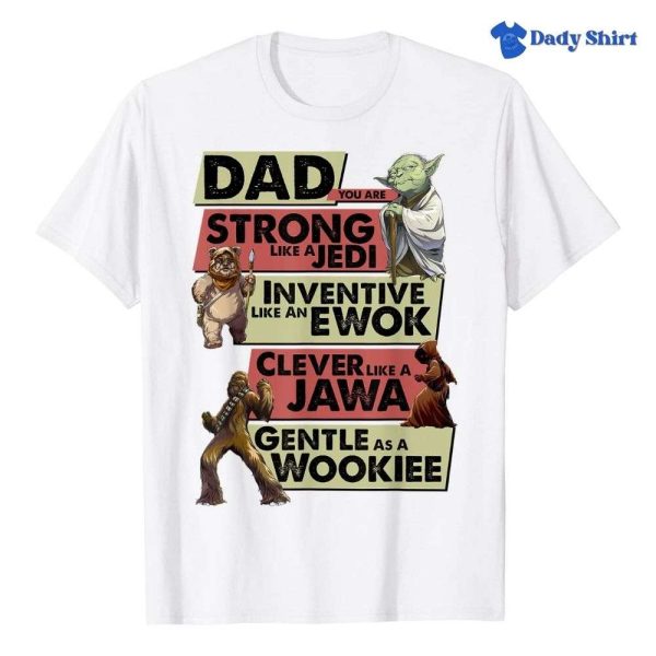 Dad You Are Strong Like A Jedi – Funny Star Wars Daddy Shirt – The Best Shirts For Dads In 2023 – Cool T-shirts