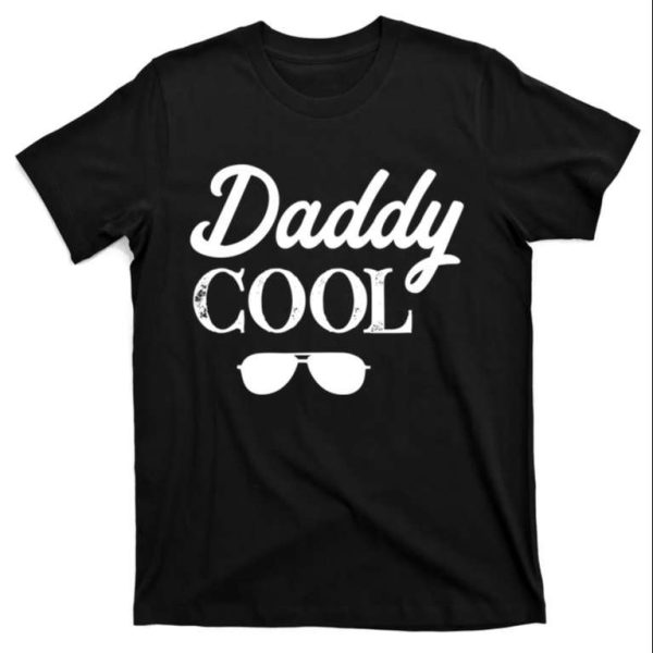 Daddy Cool With Sunglasses Graphics T-Shirt – The Best Shirts For Dads In 2023 – Cool T-shirts