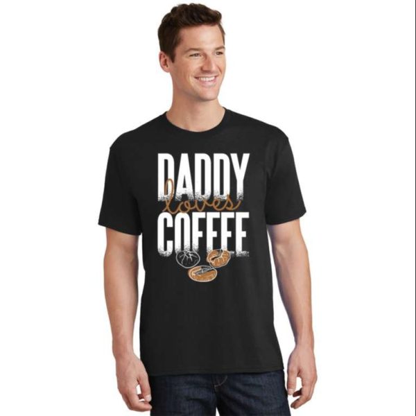 Daddy Loves Coffee T-Shirt Perfect Gift For Father’s Day – The Best Shirts For Dads In 2023 – Cool T-shirts