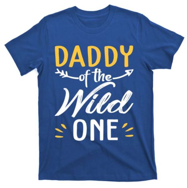 Daddy Of The Wild One T-Shirt – The Best Shirts For Dads In 2023 – Cool T-shirts