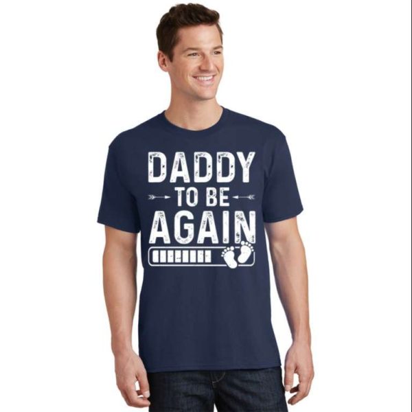 Daddy To Be Again T-Shirt Gift For New Dad – The Best Shirts For Dads In 2023 – Cool T-shirts