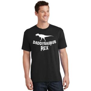 Daddysaurus Rex – Awesome Gift T-Shirt For Father Day – The Best Shirts For Dads In 2023 – Cool T-shirts