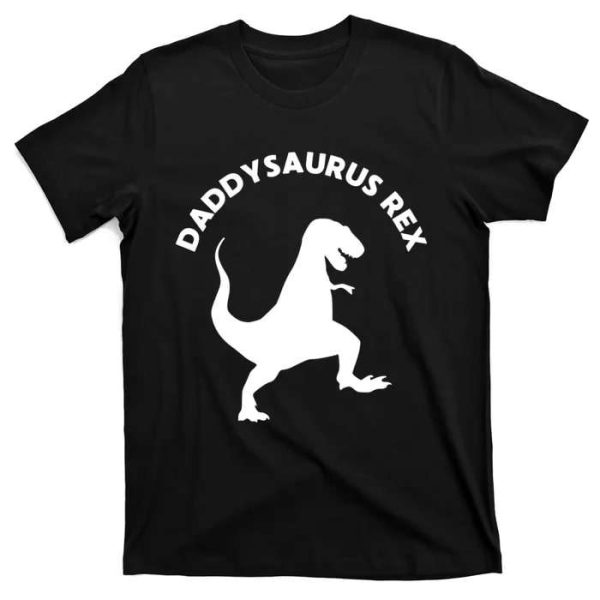 Daddysaurus Rex – Daddy Dinosaur T-Shirt – The Best Shirts For Dads In 2023 – Cool T-shirts