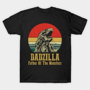 Dadzilla Father Of Monsters T-Shirt