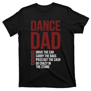 Dance Dad Drive The Car Funny T-Shirt – The Best Shirts For Dads In 2023 – Cool T-shirts