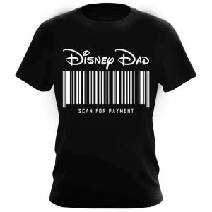 Disney Dad Scan For Payment Funny Tee Shirt The Best Shirts For Dads In 2023 Cool T shirts 3