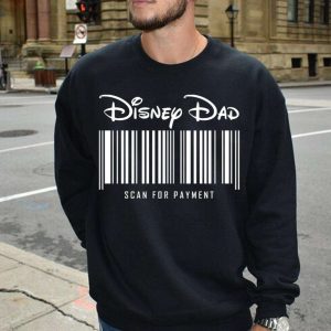 Disney Dad Scan For Payment Funny Tee Shirt The Best Shirts For Dads In 2023 Cool T shirts 4