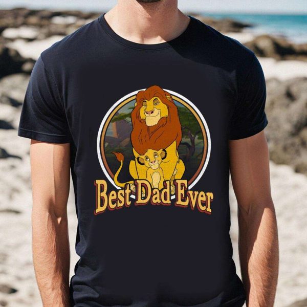 Disney The Lion King Best Dad Ever Mufasa Dad Shirt – The Best Shirts For Dads In 2023 – Cool T-shirts