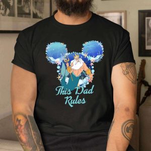 Disney The Little Mermaid King Triton This Dad Rules Shirt The Best Shirts For Dads In 2023 Cool T shirts 3