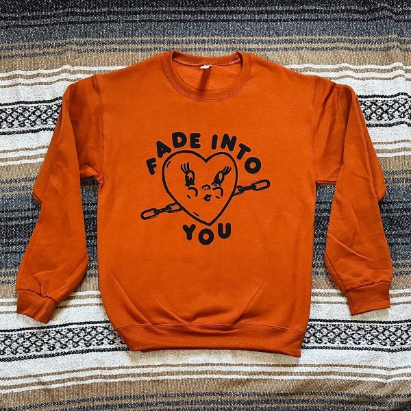 Fade Into You Sweatshirt – Apparel, Mug, Home Decor – Perfect Gift For Everyone