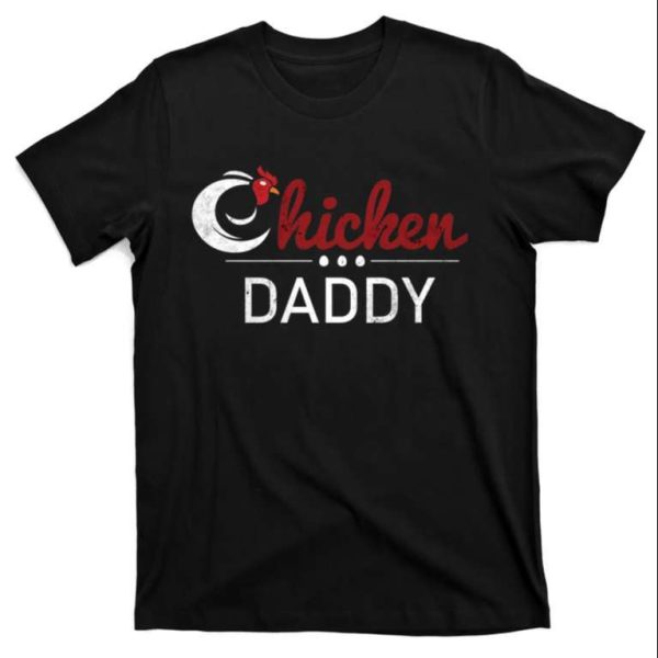 Farm Fresh Chicken Daddy T-Shirt – The Best Shirts For Dads In 2023 – Cool T-shirts