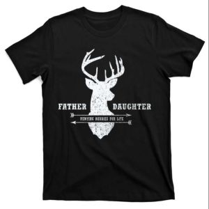 Father Daughter Hunting Buddies For Life T-Shirt – The Best Shirts For Dads In 2023 – Cool T-shirts