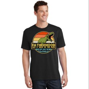 Fatherhood Like A Walk In The Park Father’s Day T-Shirt – The Best Shirts For Dads In 2023 – Cool T-shirts