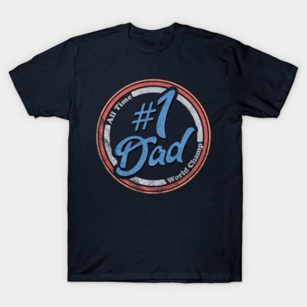 Fathers Day Number 1 Dad T-Shirt