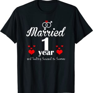 First Wedding Anniversary Gifts for Wife, 1 Year And Looking Forward To Forever T-Shirt – Apparel, Mug, Home Decor – Perfect Gift For Everyone